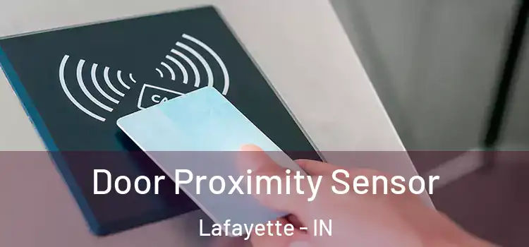  Door Proximity Sensor Lafayette - IN