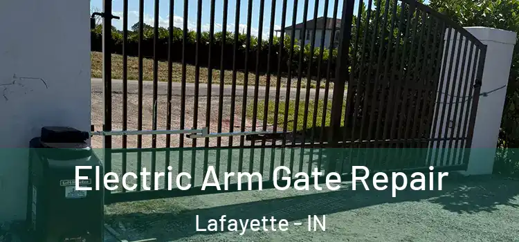  Electric Arm Gate Repair Lafayette - IN